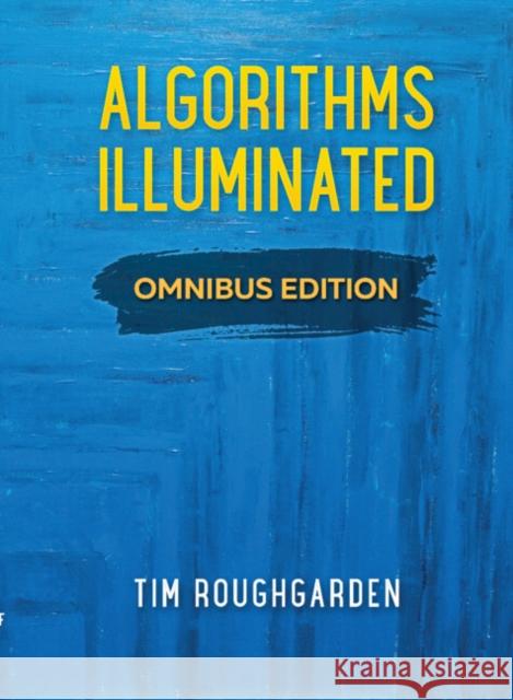 Algorithms Illuminated: Omnibus Edition Roughgarden, Tim 9780999282984 Cambridge University Press - książka