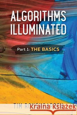 Algorithms Illuminated (Part 1): The Basics Tim Roughgarden 9780999282908 Soundlikeyourself Publishing, LLC - książka