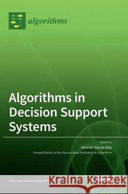 Algorithms in Decision Support Systems Garc 9783036505886 Mdpi AG - książka