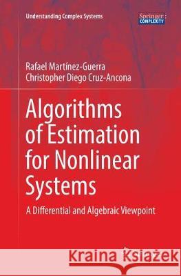 Algorithms of Estimation for Nonlinear Systems: A Differential and Algebraic Viewpoint Martínez-Guerra, Rafael 9783319850467 Springer - książka