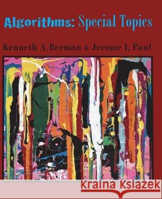 Algorithms: Special Topics Kenneth A. Berman Jerome L. Paul 9780692156216 Algorithms - książka