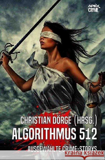 ALGORITHMUS 512 : Internationale Crime-Storys, herausgegeben von Christian Dörge Kittredge, Mary 9783748504399 epubli - książka