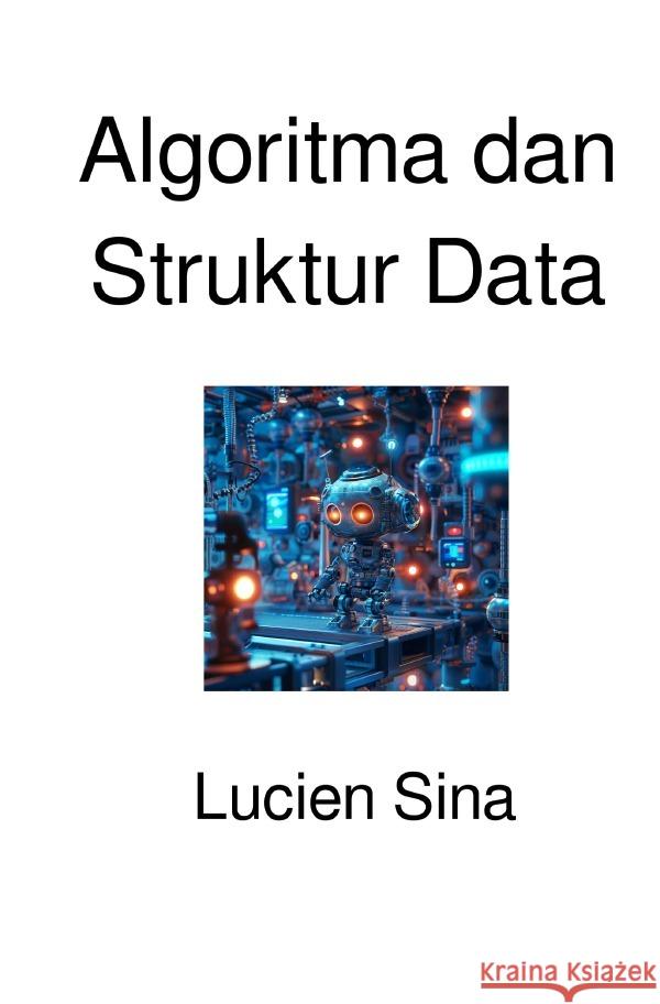 Algoritma dan Struktur Data Sina, Lucien 9783819081170 epubli - książka