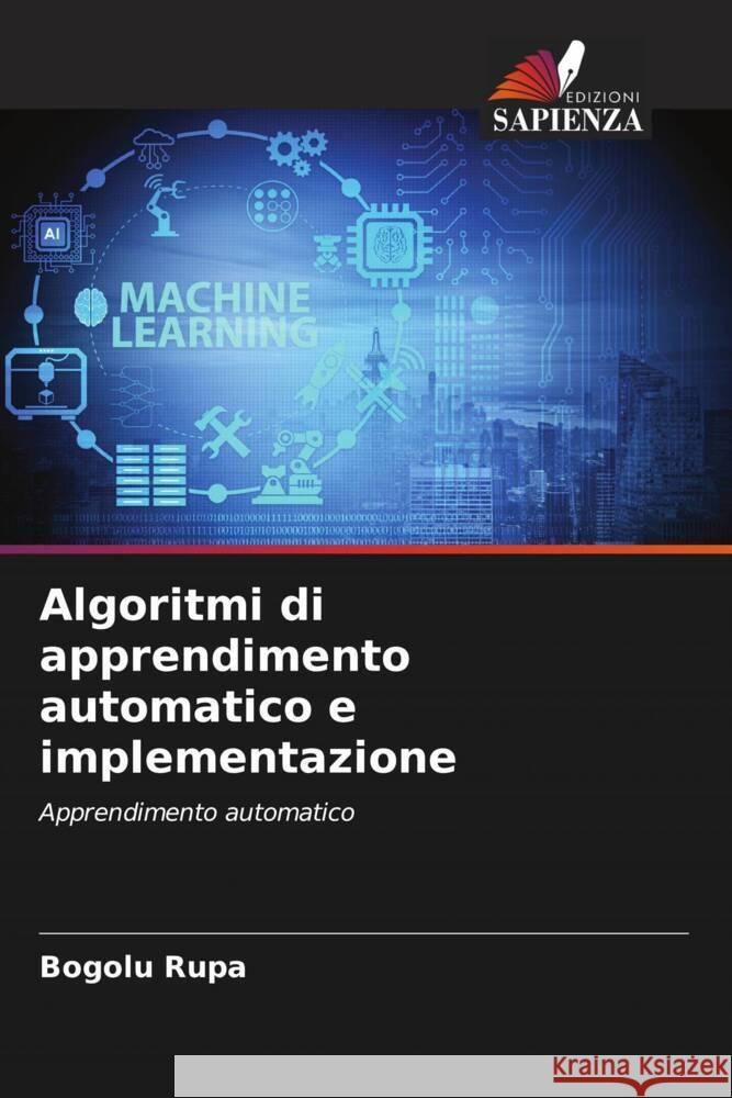Algoritmi di apprendimento automatico e implementazione Rupa, Bogolu 9786205123690 Edizioni Sapienza - książka