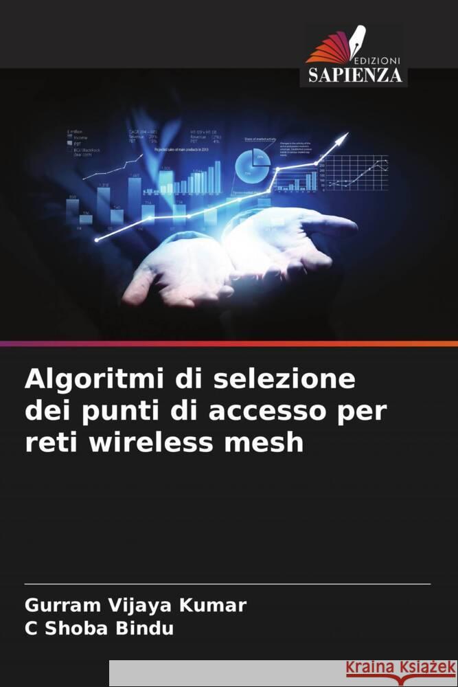 Algoritmi di selezione dei punti di accesso per reti wireless mesh Kumar, Gurram Vijaya, Bindu, C Shoba 9786205412596 Edizioni Sapienza - książka