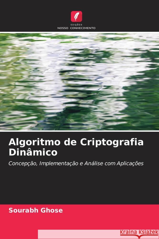 Algoritmo de Criptografia Dinâmico Ghose, Sourabh 9786203280708 Edições Nosso Conhecimento - książka