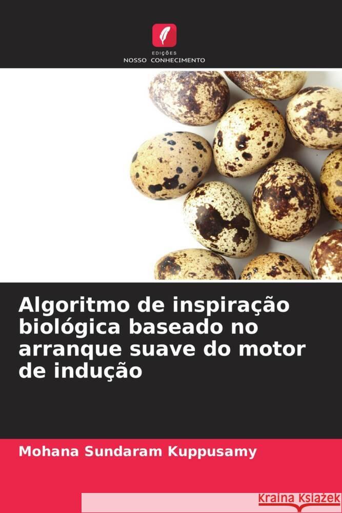 Algoritmo de inspiração biológica baseado no arranque suave do motor de indução Kuppusamy, Mohana Sundaram 9786206357056 Edições Nosso Conhecimento - książka