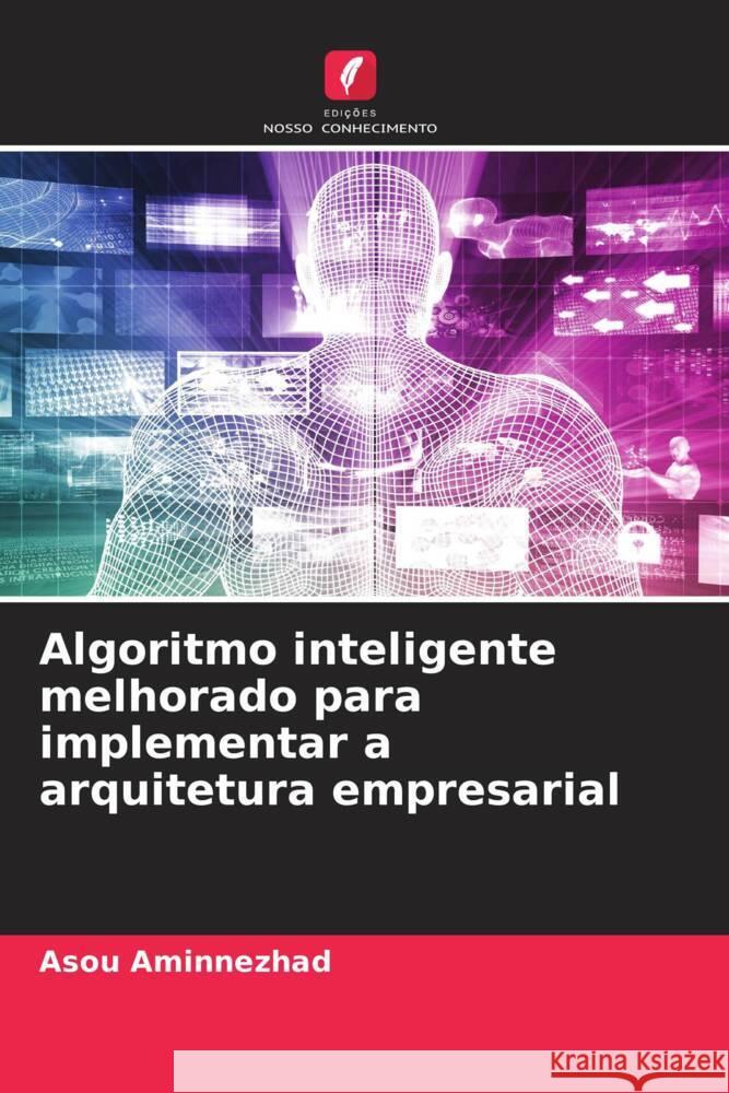 Algoritmo inteligente melhorado para implementar a arquitetura empresarial Asou Aminnezhad 9786208611200 Edicoes Nosso Conhecimento - książka