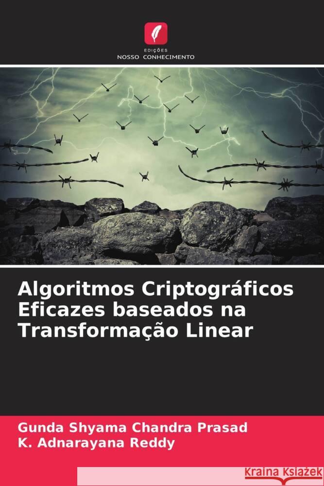 Algoritmos Criptográficos Eficazes baseados na Transformação Linear Shyama Chandra Prasad, Gunda, Adnarayana Reddy, K. 9786205485835 Edições Nosso Conhecimento - książka