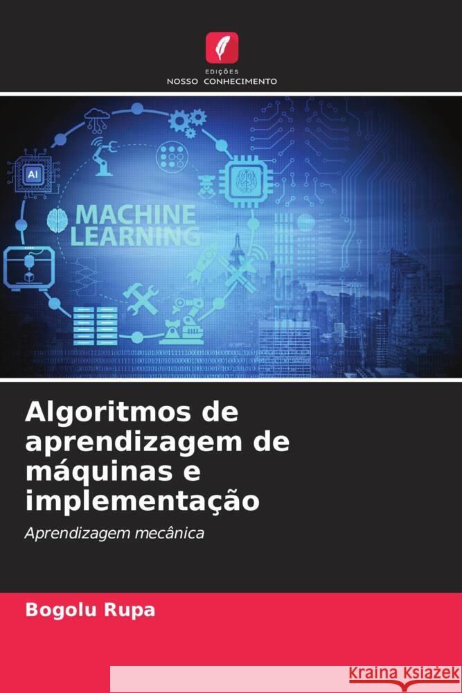 Algoritmos de aprendizagem de máquinas e implementação Rupa, Bogolu 9786205123683 Edições Nosso Conhecimento - książka