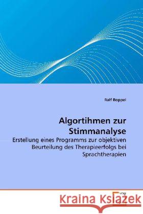 Algortihmen zur Stimmanalyse : Erstellung eines Programms zur objektiven Beurteilung des Therapieerfolgs bei Sprachtherapien Boppel, Ralf 9783639159066 VDM Verlag Dr. Müller - książka