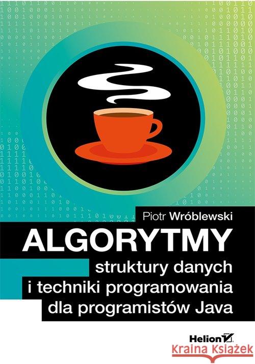Algorytmy, struktury danych i techniki program. Wróblewski Piotr 9788328354654 Helion - książka