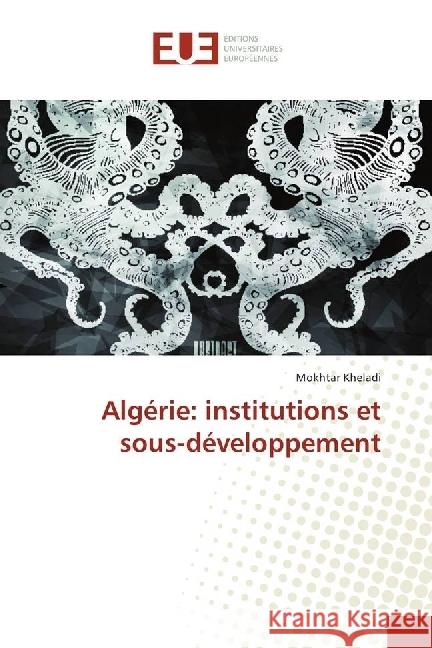 Algérie: institutions et sous-développement Kheladi, Mokhtar 9786202260343 Éditions universitaires européennes - książka