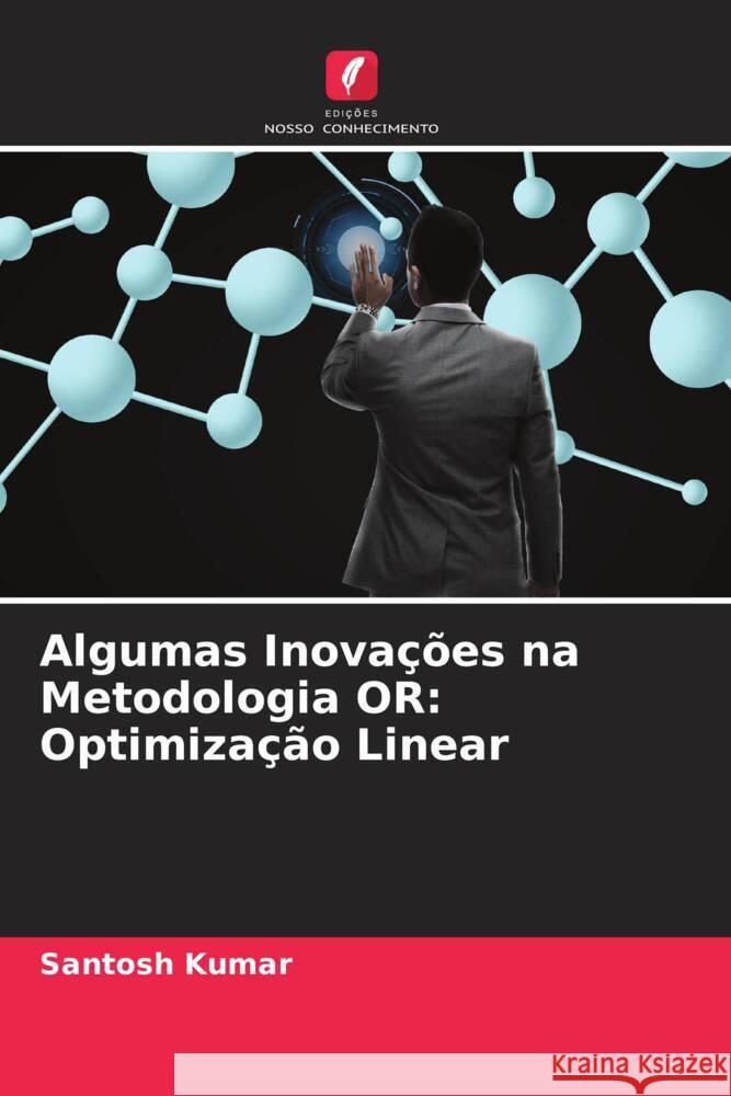 Algumas Inovações na Metodologia OR: Optimização Linear Kumar, Santosh 9786203141016 Edições Nosso Conhecimento - książka