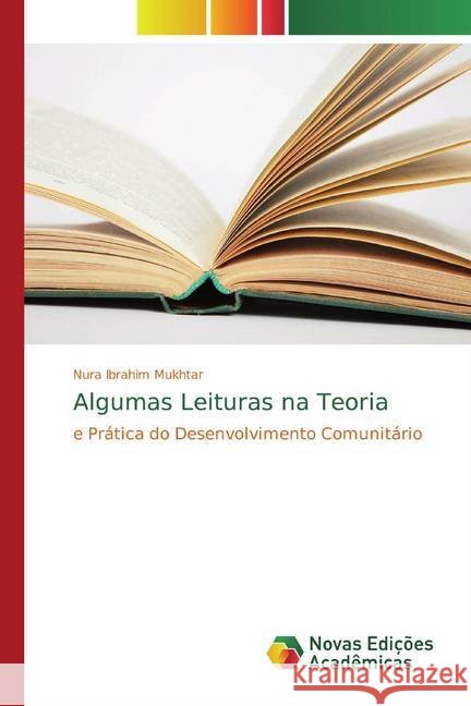 Algumas Leituras na Teoria : e Prática do Desenvolvimento Comunitário Mukhtar, Nura Ibrahim 9786200584007 Novas Edicioes Academicas - książka