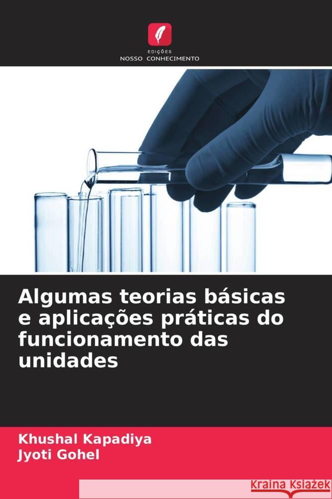 Algumas teorias básicas e aplicações práticas do funcionamento das unidades Kapadiya, Khushal, Gohel, Jyoti 9786208553333 Edições Nosso Conhecimento - książka