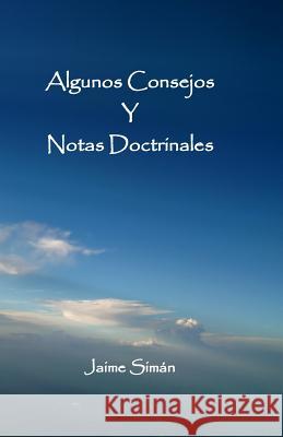 Algunos Consejos y Notas Doctrinales Siman, Jaime E. 9780999369104 Word for Latin America - książka