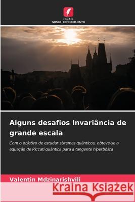 Alguns desafios Invariância de grande escala Mdzinarishvili, Valentin 9786136285313 Edições Nosso Conhecimento - książka