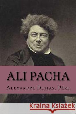 Ali Pacha Pere M. Alexandre Dumas 9781517322861 Createspace - książka