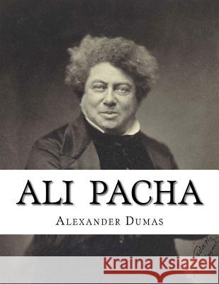 Ali Pacha Alexander Dumas 9781548922825 Createspace Independent Publishing Platform - książka