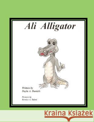 Ali the Alligator Dayla Ann Daniels 9781727091922 Createspace Independent Publishing Platform - książka