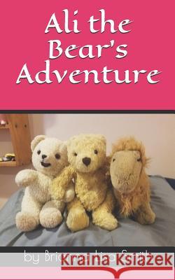 Ali the Bear's Adventure Daniel Guyton Brianna Lisa Smith 9781980511175 Independently Published - książka