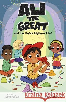 Ali the Great and the Paper Airplane Flop Saadia Faruqi Debby Rahmalia 9781484681312 Picture Window Books - książka