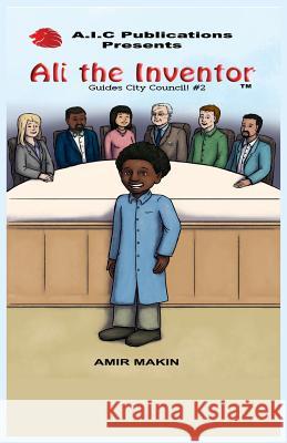 Ali the Inventor Guides City Council! #2 Amir Makin 9780979946431 A.I.C Publications - książka