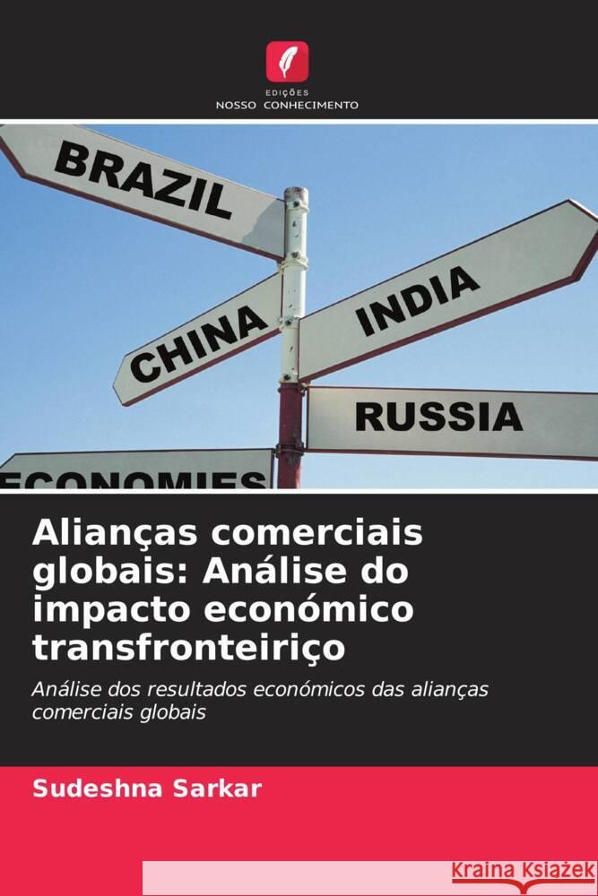 Alianças comerciais globais: Análise do impacto económico transfronteiriço Sarkar, Sudeshna 9786208373184 Edições Nosso Conhecimento - książka