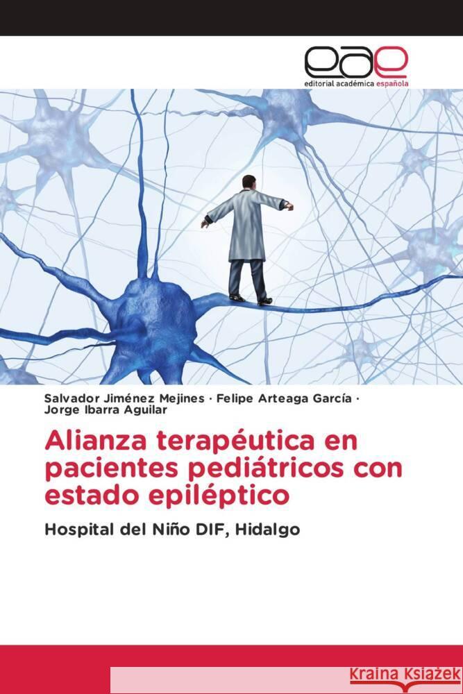 Alianza terap?utica en pacientes pedi?tricos con estado epil?ptico Salvador Jim?ne Felipe Arteag Jorge Ibarr 9786202116848 Editorial Academica Espanola - książka