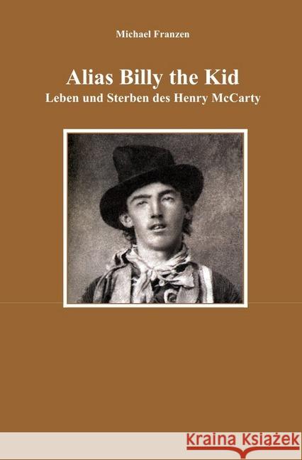 Alias Billy the Kid : Leben und Sterben des Henry McCarty Franzen, Michael 9783745031263 epubli - książka