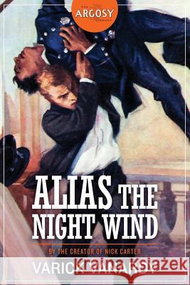 Alias the Night Wind Varick Vanardy Frederick Van Rensselaer Dey 9781618273079 Altus Press - książka