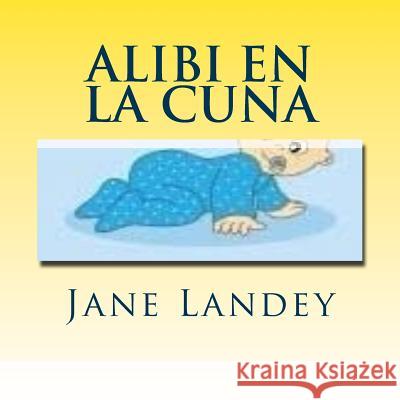 Alibi en la cuna: Brim Kiddies Historias Landey, Jane 9781508906797 Createspace - książka