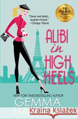 Alibi in High Heels Gemma Halliday 9781477490433 Createspace - książka