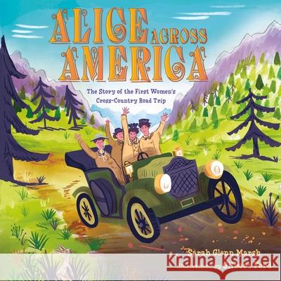 Alice Across America: The Story of the First Women's Cross-Country Road Trip Marsh, Sarah Glenn 9781250297020 Henry Holt & Company - książka