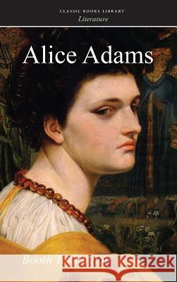 Alice Adams Booth Tarkington 9781434114778 Classic Books Library - książka