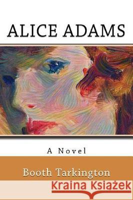Alice Adams Booth Tarkington 9781976267673 Createspace Independent Publishing Platform - książka