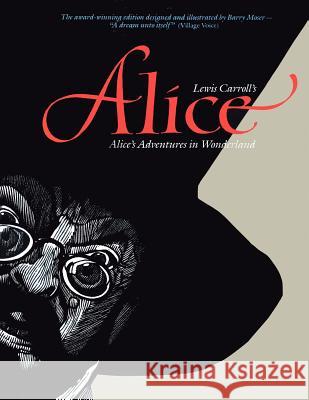 Alice: Alice's Adventures in Wonderland Barry Moser 9781936524013 Bookpartners, LLC - książka