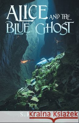 Alice and the Blue Ghost S. K. Fokas 9781665785808 Archway Publishing - książka