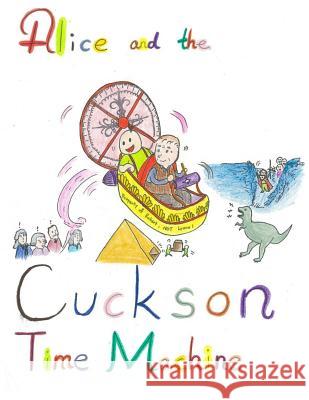 Alice and the Cuckson Time Machine: Full Size Version Bai Xue 9781727677751 Createspace Independent Publishing Platform - książka