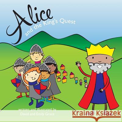 Alice and the King's Quest David Grace Emliy Grace 9780646974743 David and Emily Grace - książka