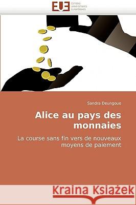 Alice Au Pays Des Monnaies Deungoue-S 9786131501159 Omniscriptum - książka