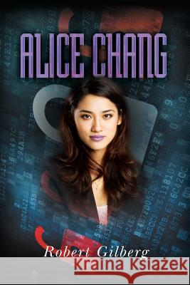 Alice Chang MR Robert Gilberg 9781534774797 Createspace Independent Publishing Platform - książka