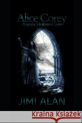Alice Corey and the Hollows Curse Jimi Alan 9781688718166 Independently Published - książka