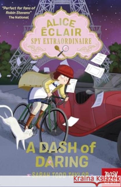 Alice Eclair, Spy Extraordinaire! A Dash of Daring Sarah Todd Taylor 9781839948879 Nosy Crow Ltd - książka