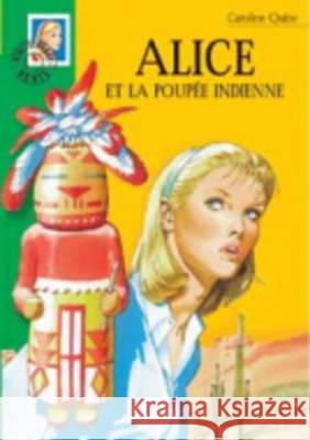 Alice ET LA Poupee Indienne Caroline Quine 9782012007550 Hachette - książka
