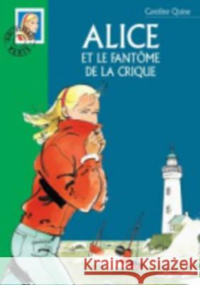 Alice ET Le Fantome De LA Crique Caroline Quine 9782012009431 Hachette - książka