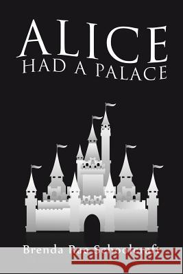 Alice had a Palace Schoolcraft, Brenda Rae 9780228813699 Tellwell Talent - książka