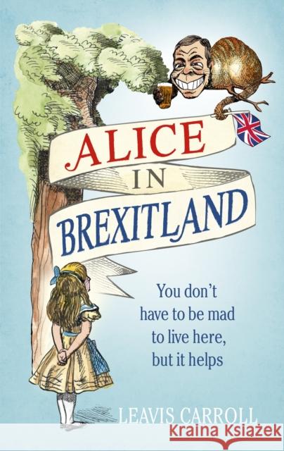 Alice in Brexitland Young, Lucien|||Carroll, Leavis 9781785036965 Ebury Publishing - książka
