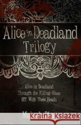 Alice in Deadland Trilogy Mainak Dhar 9781483969527 Createspace Independent Publishing Platform - książka